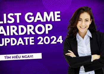 Dánh sách game airdrop uy tín chọn lọc kỹ càng 2024 2
